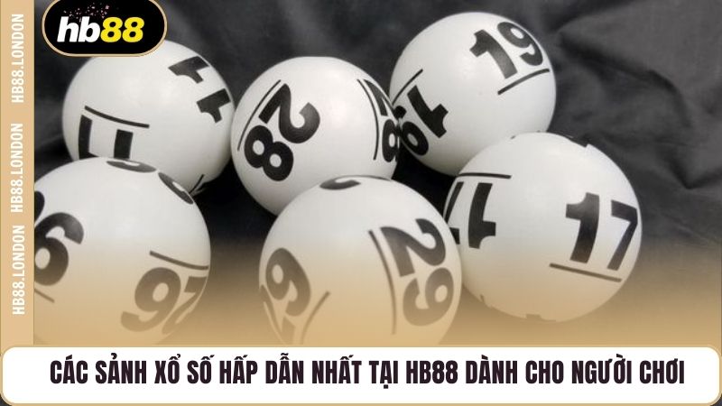 Các sảnh xổ số hấp dẫn nhất tại HB88 dành cho người chơi