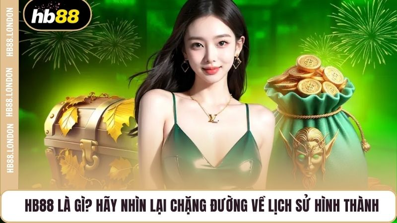 HB88 là gì? Hãy nhìn lại chặng đường về lịch sử hình thành
